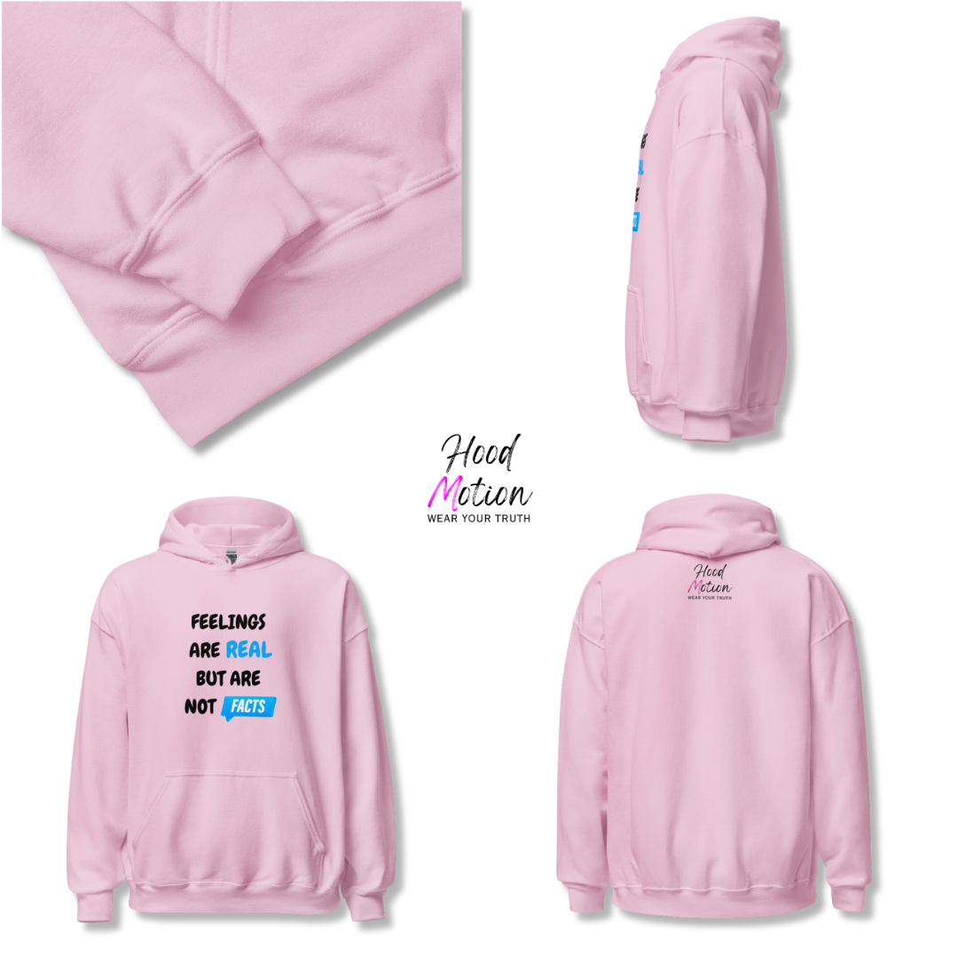 Feelings Are Real But Are Not Facts - Unisex Hoodie