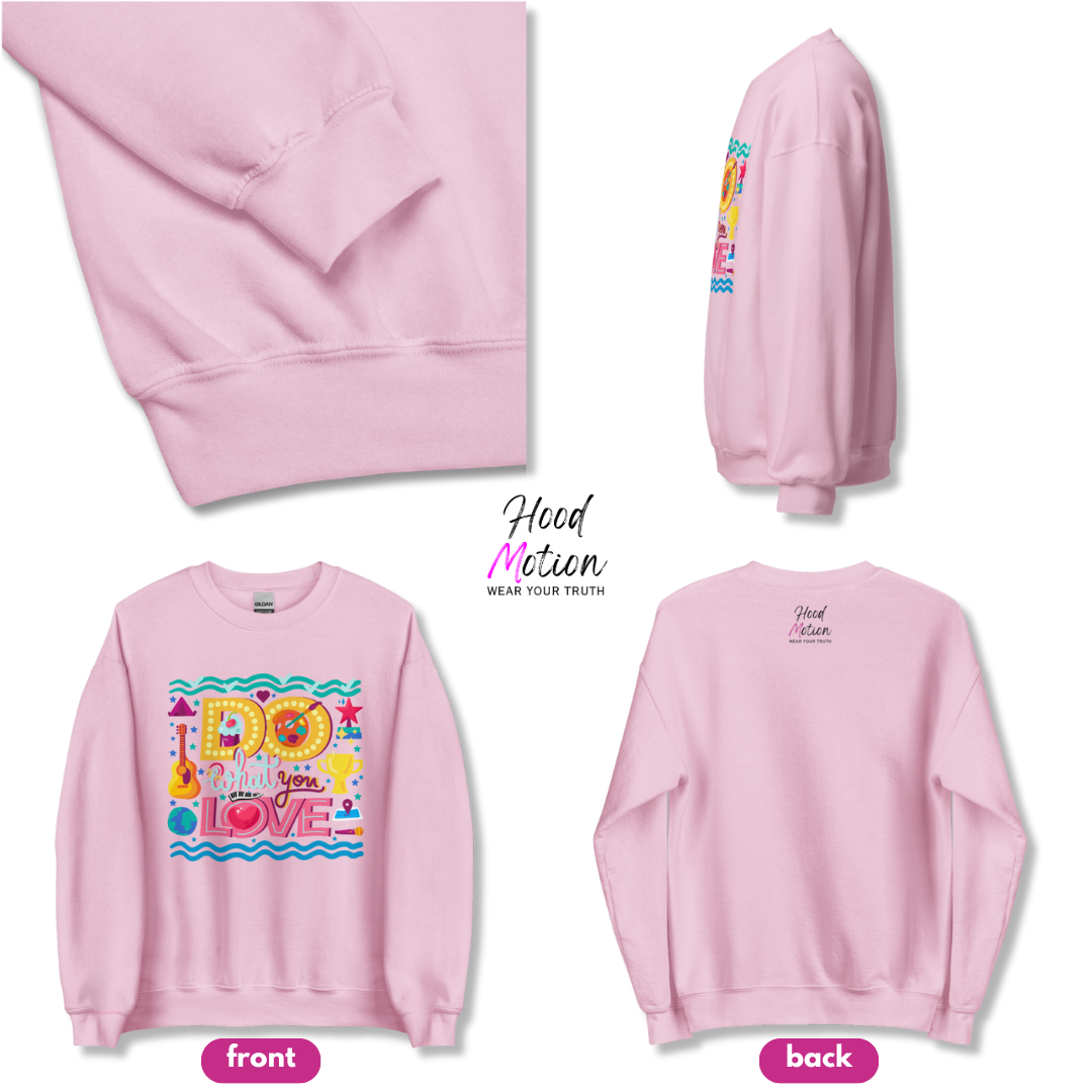Do What You Love - Unisex Sweatshirt