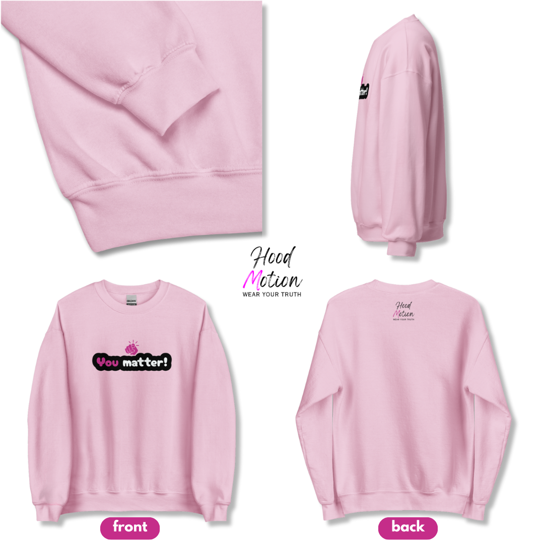You Matter - Unisex Sweatshirt