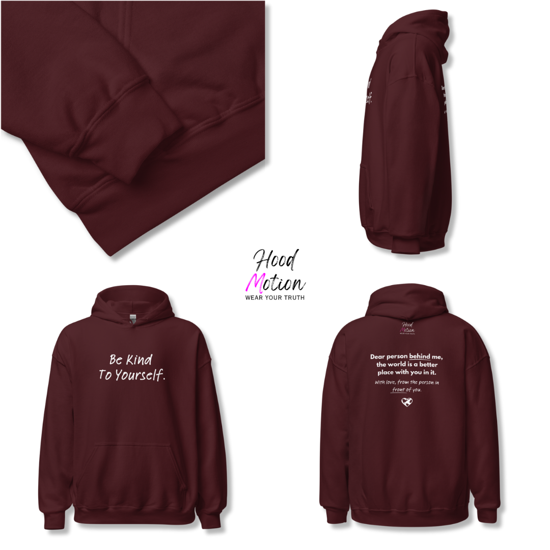 Dear Person behind me (B) I Be Kind to yourself (F) - Unisex Hoodie