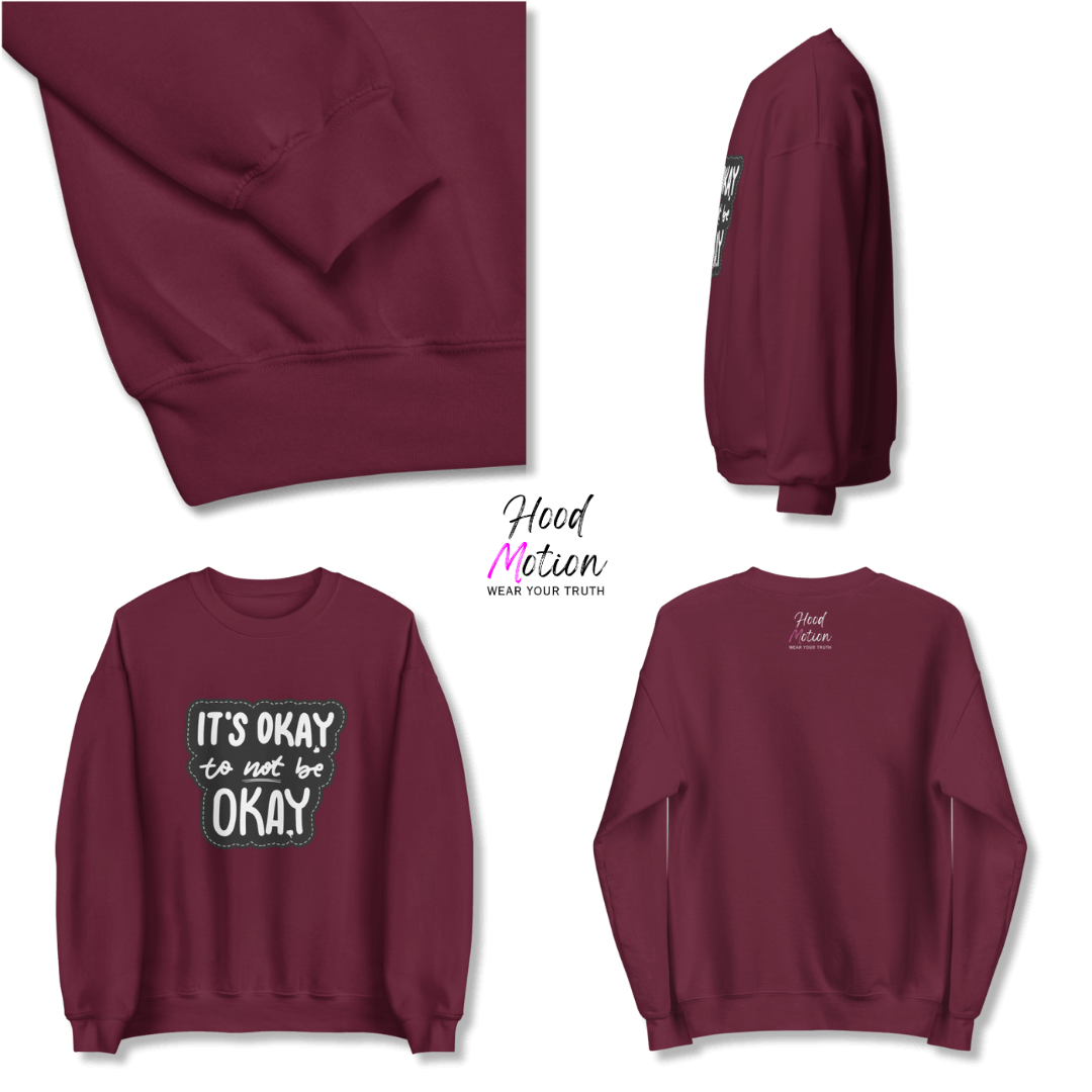 It's Okay to not be Okay - Unisex Sweatshirt