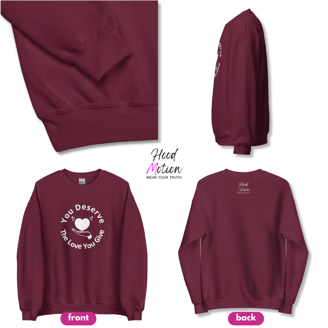 You Deserve The Love You Give v2 - Unisex Sweatshirt