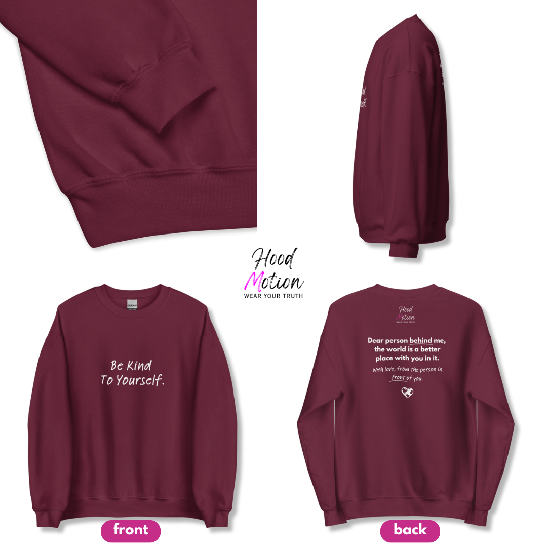 Dear Person behind me (B) I Be Kind to yourself (F) - Unisex Sweatshirt