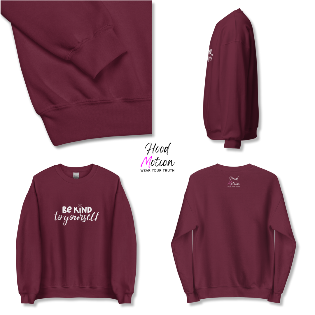 Be Kind To Yourself - Unisex Sweatshirt