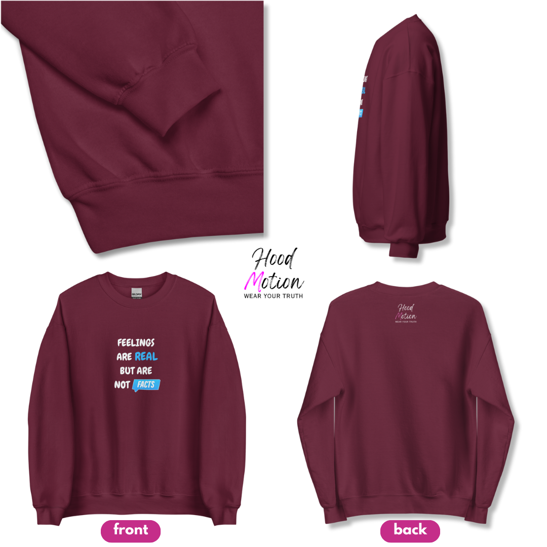 Feelings Are Real But Are Not Facts - Unisex Sweatshirt