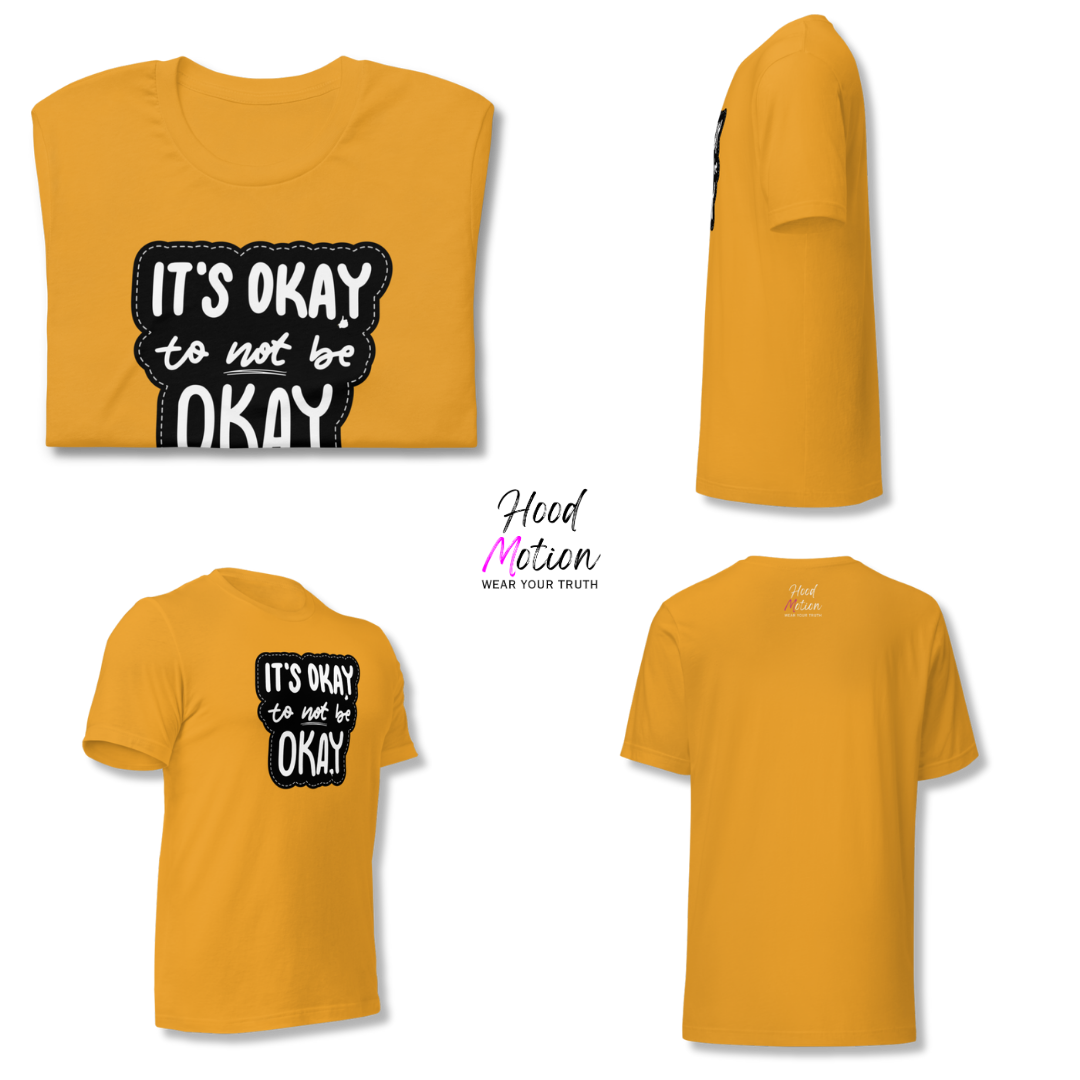It's Okay to not be Okay - Unisex T-shirt