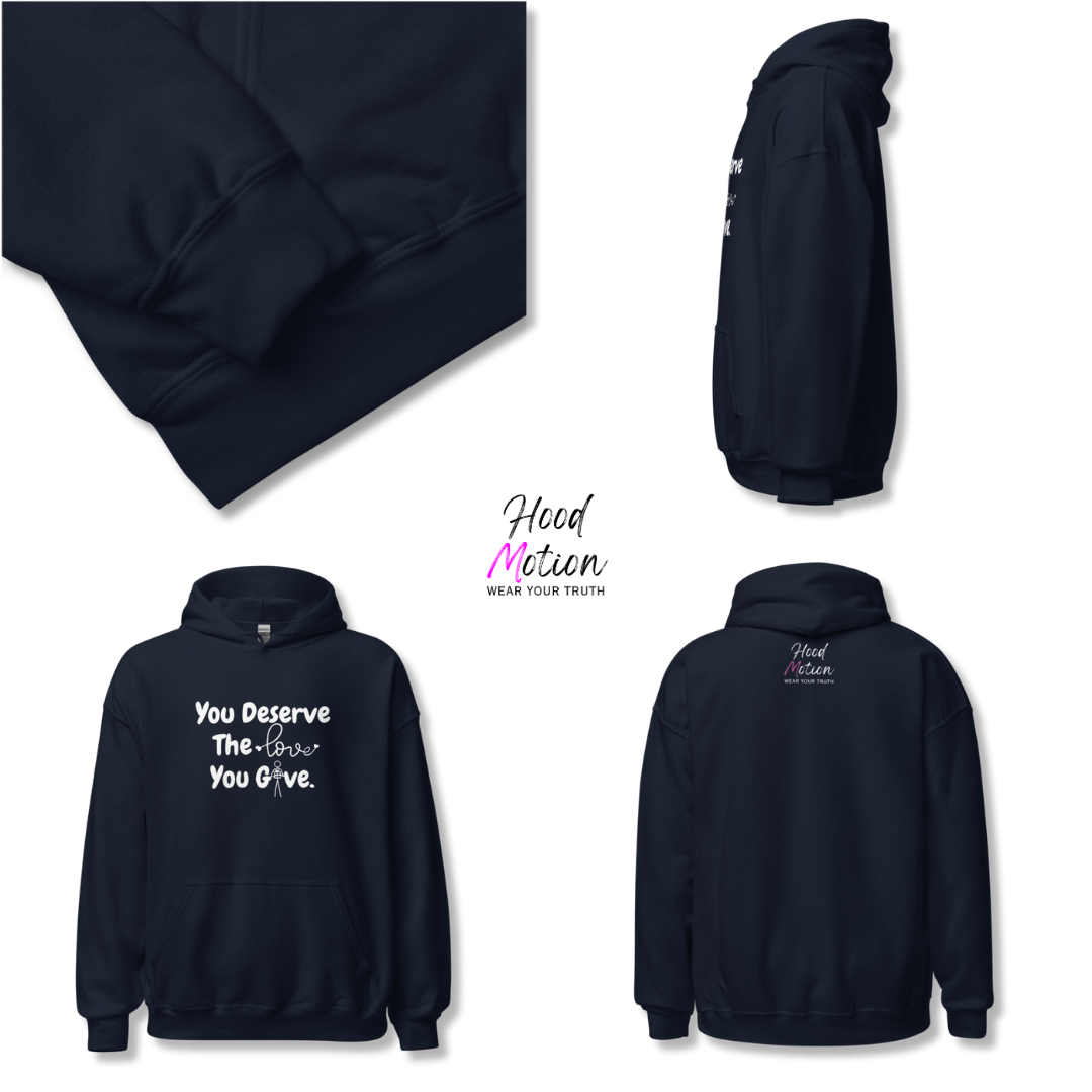 You Deserve The Love You Give v1 - Unisex Hoodie