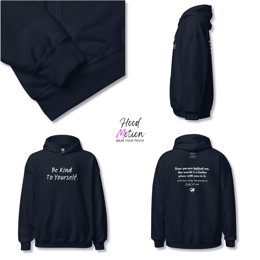 Dear Person behind me (B) I Be Kind to yourself (F) - Unisex Hoodie