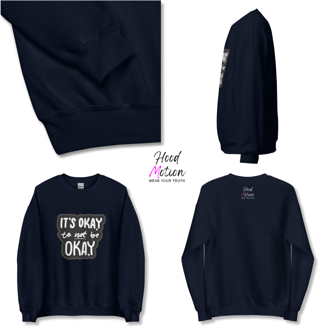 It's Okay to not be Okay - Unisex Sweatshirt