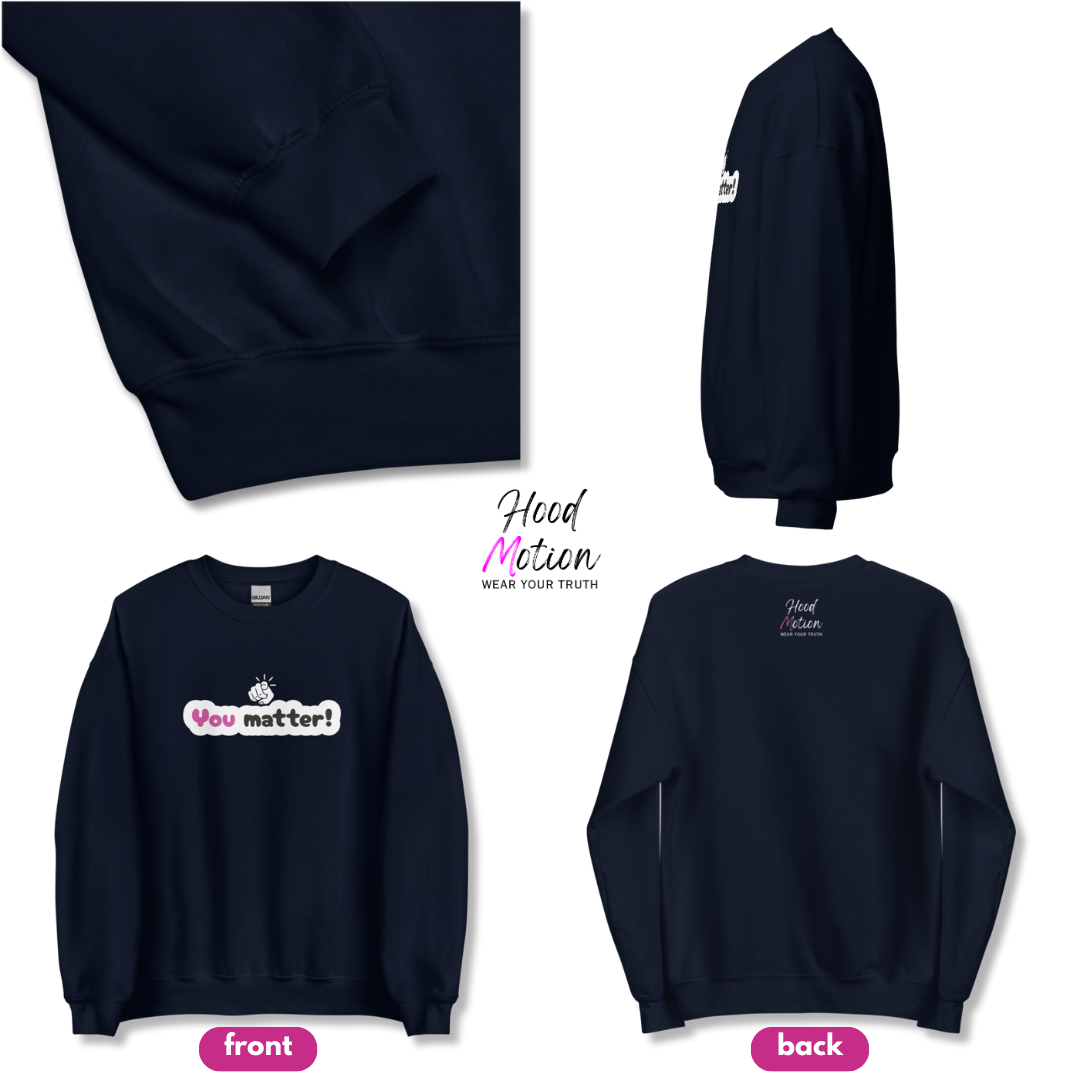 You Matter - Unisex Sweatshirt