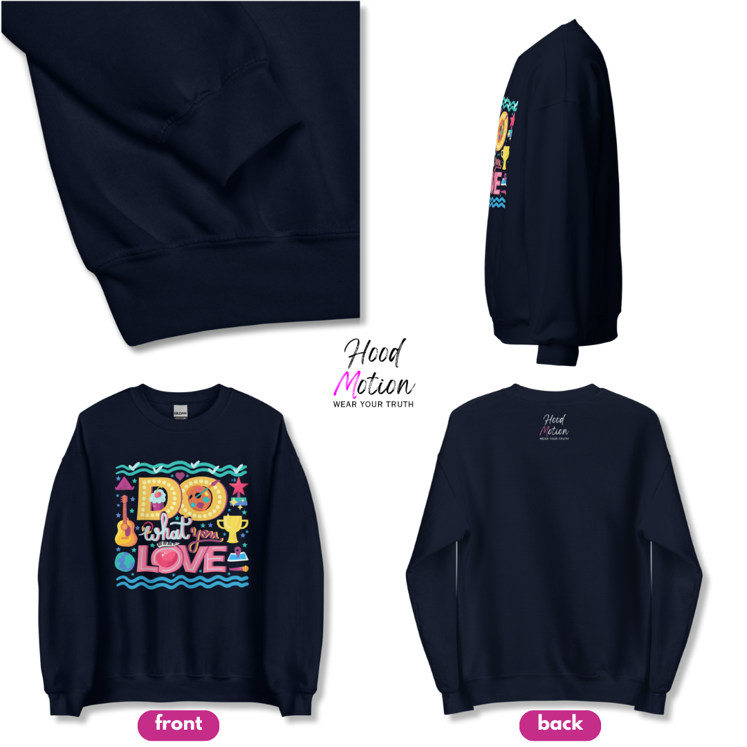Do What You Love - Unisex Sweatshirt