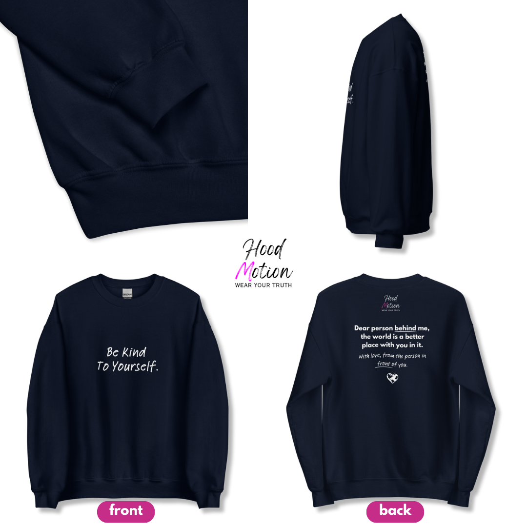 Dear Person behind me (B) I Be Kind to yourself (F) - Unisex Sweatshirt