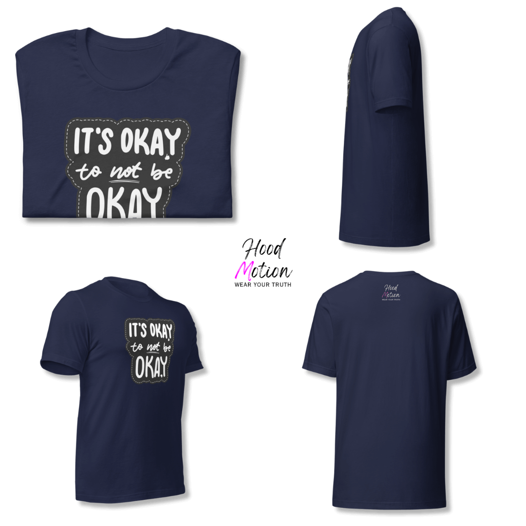 It's Okay to not be Okay - Unisex T-shirt