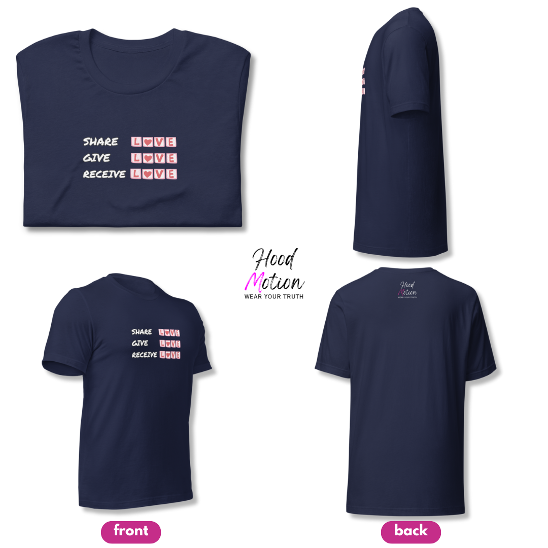 Share Give Receive Love - Unisex T-Shirt