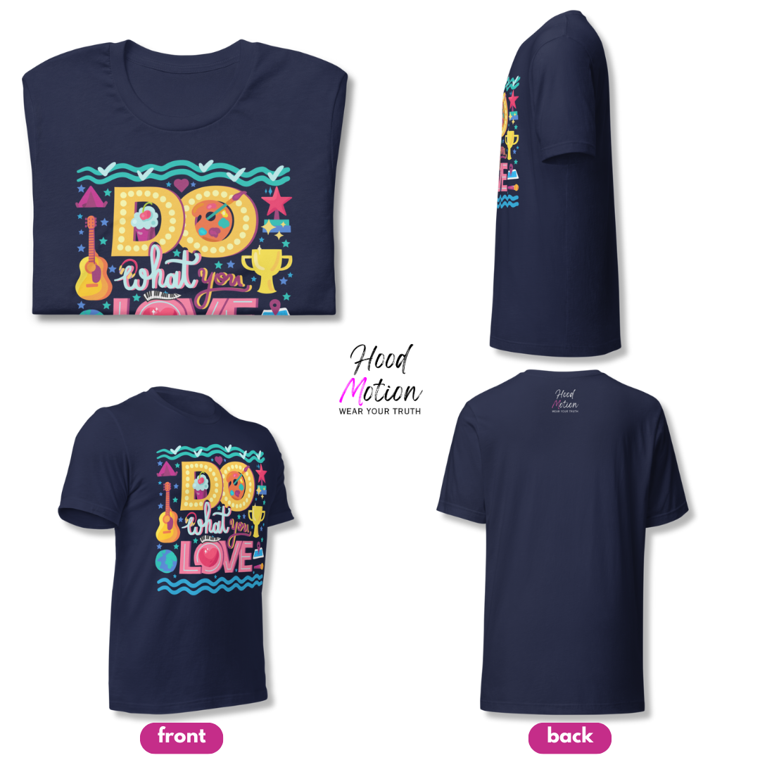 Do What You Love - Unisex T-shirt