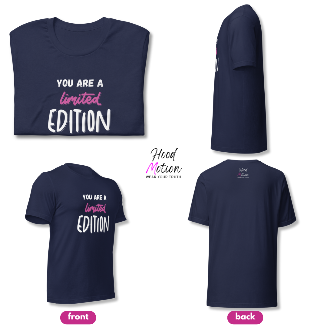 You Are a Limited Edition - Unisex T-Shirt