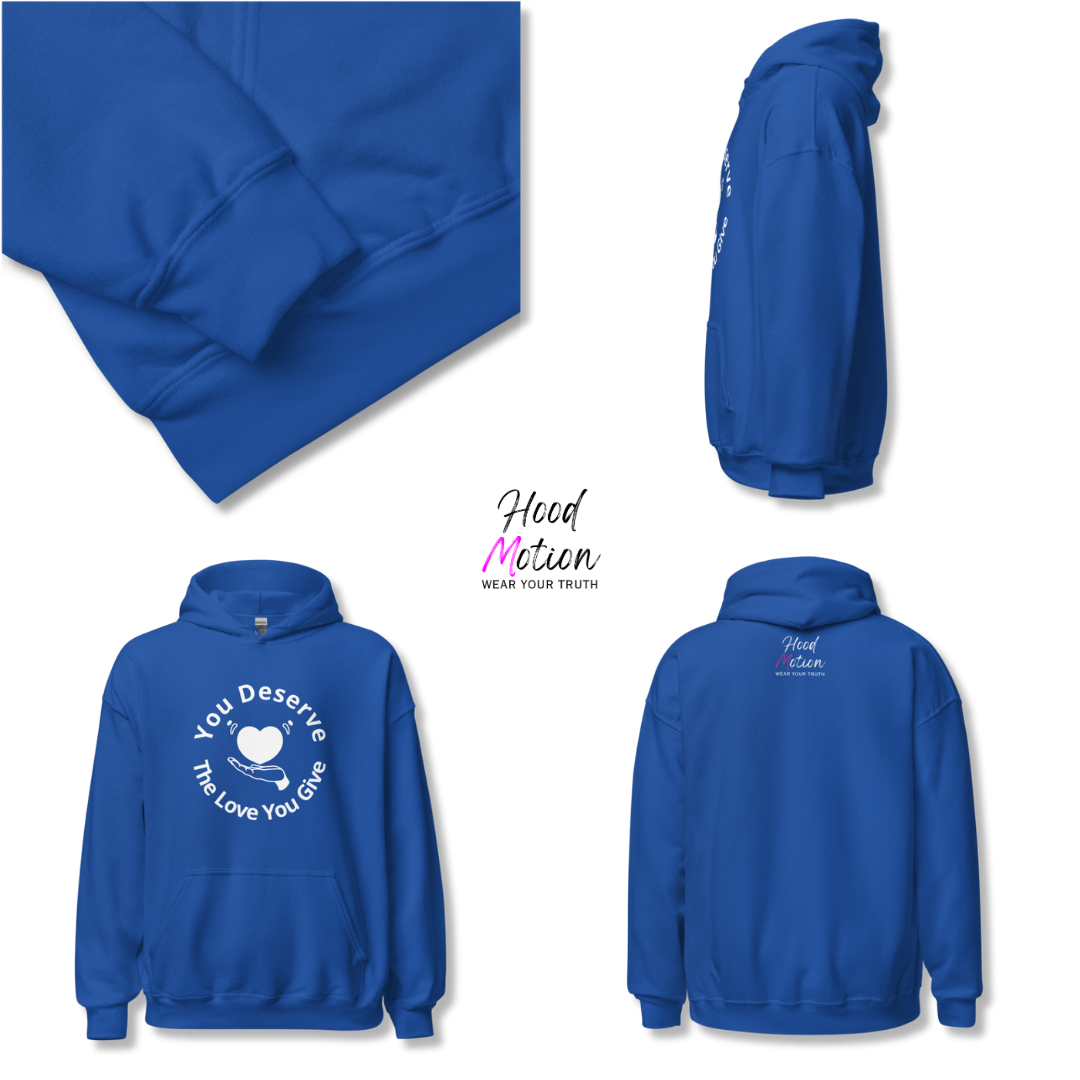 You Deserve The Love You Give v2 - Unisex Hoodie