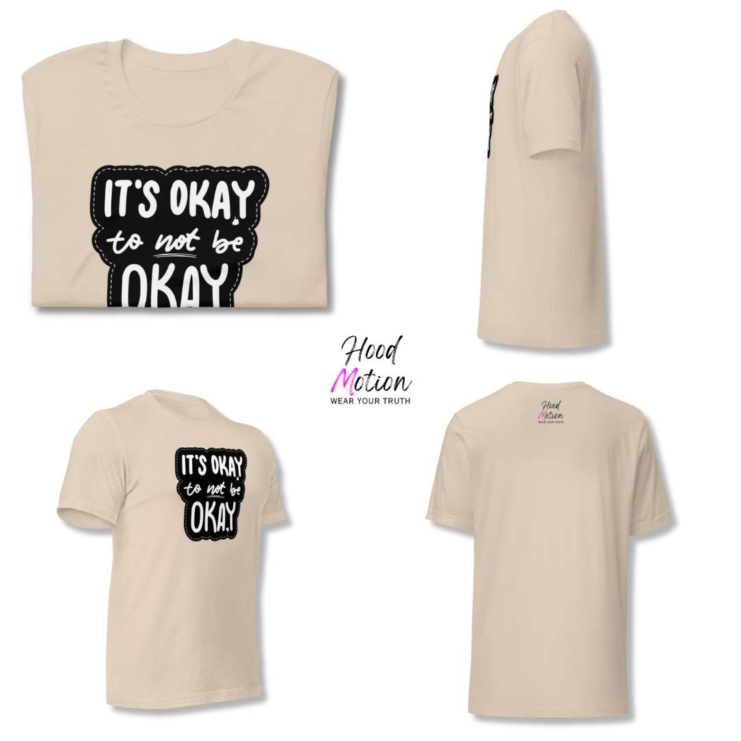 It's Okay to not be Okay - Unisex T-shirt