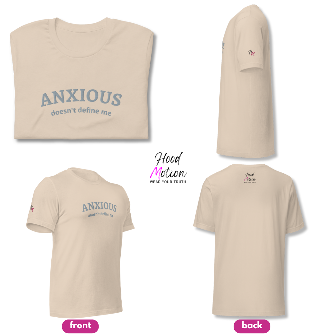 ANXIOUS doesn't define me - Unisex t-shirt (with Centre Chest and Sleeve Embroidery)