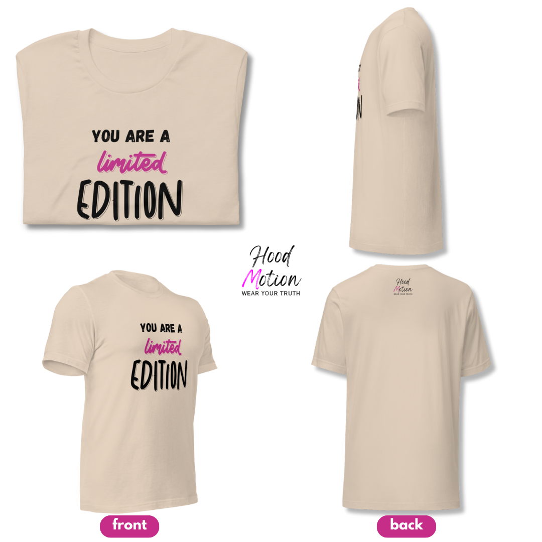 You Are a Limited Edition - Unisex T-Shirt
