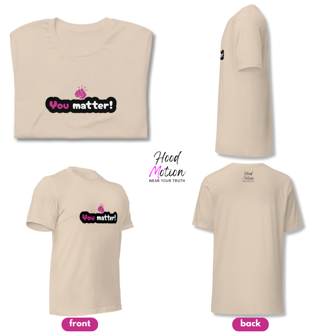 You Matter - Unisex T-Shirt