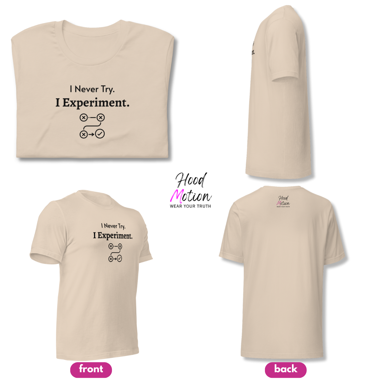 I Never Try. I Experiment - Unisex T-Shirt