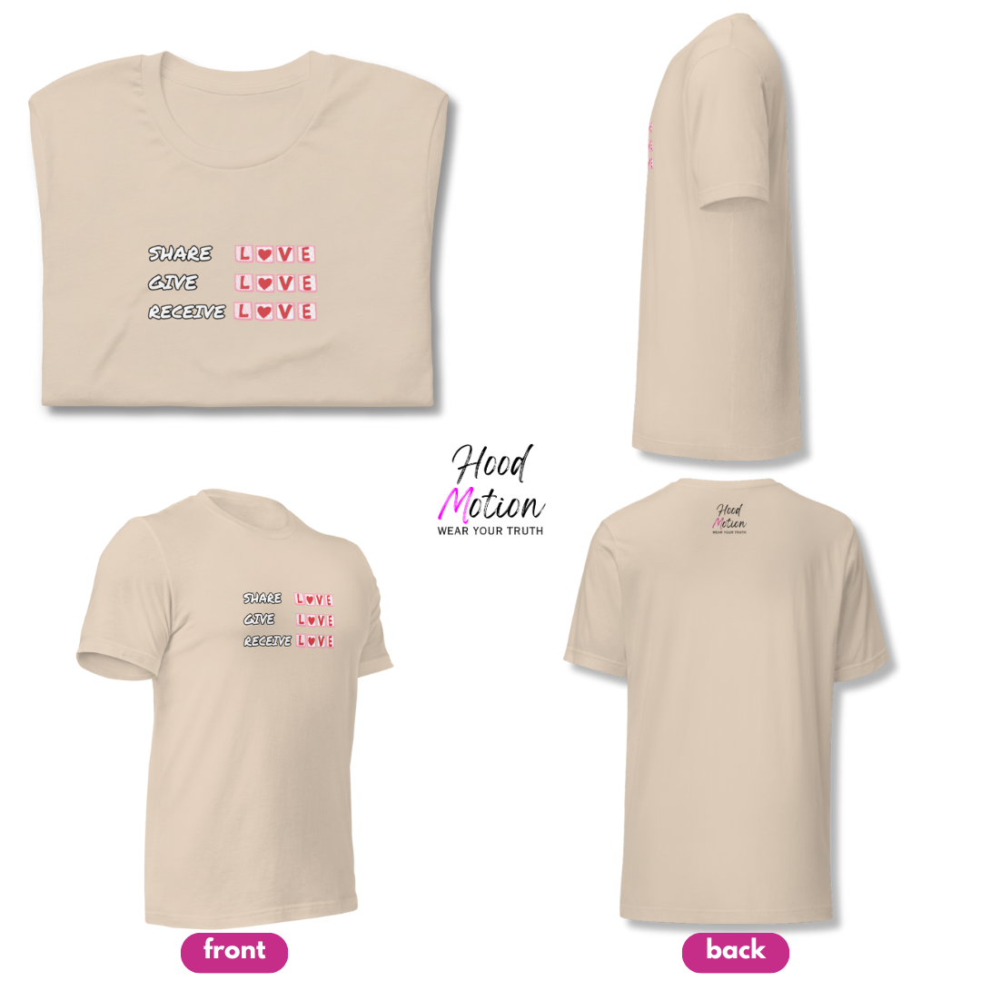 Share Give Receive Love - Unisex T-Shirt