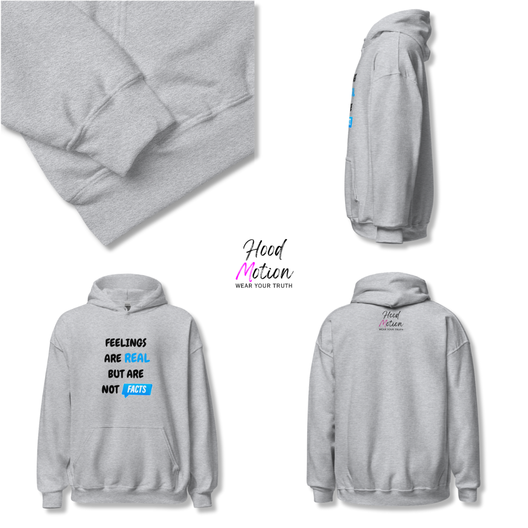 Feelings Are Real But Are Not Facts - Unisex Hoodie