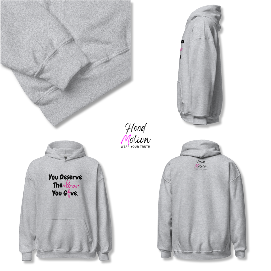 You Deserve The Love You Give v1 - Unisex Hoodie