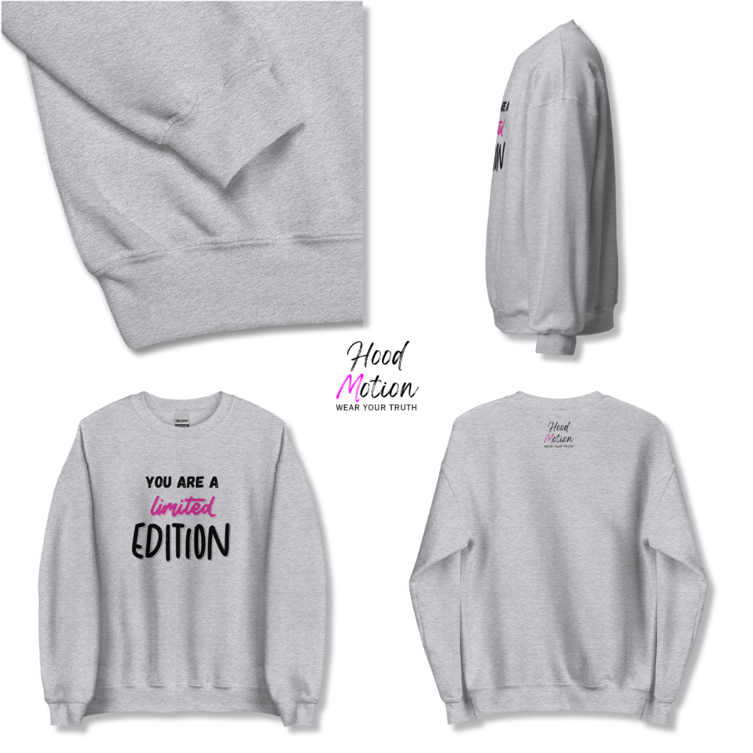 You Are a Limited Edition - Unisex Sweatshirt