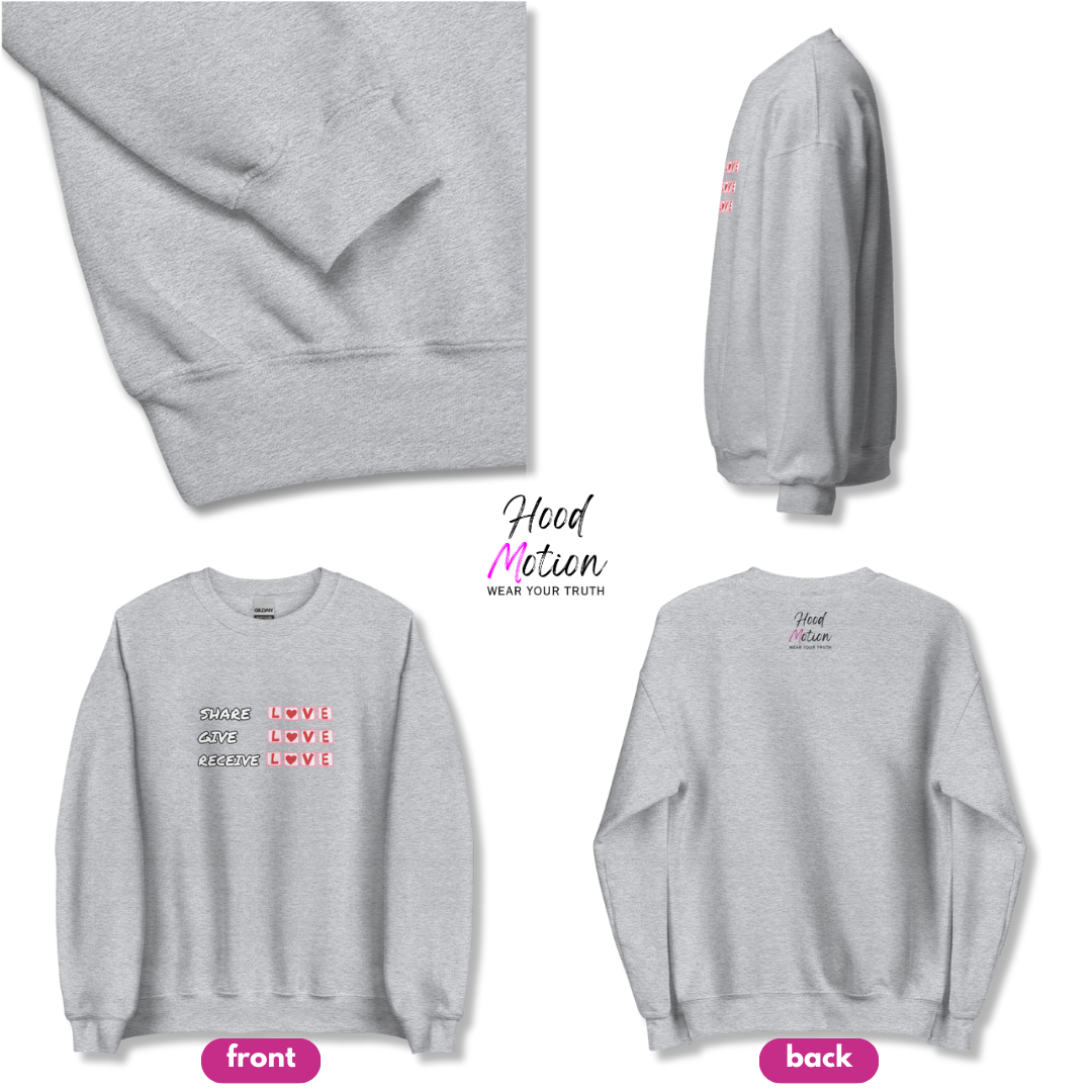Share Give Receive Love - Unisex Sweatshirt