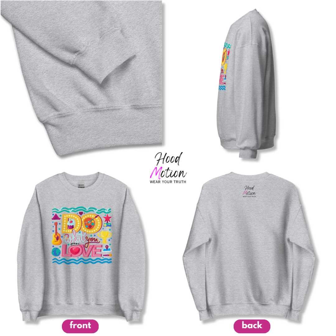 Do What You Love - Unisex Sweatshirt