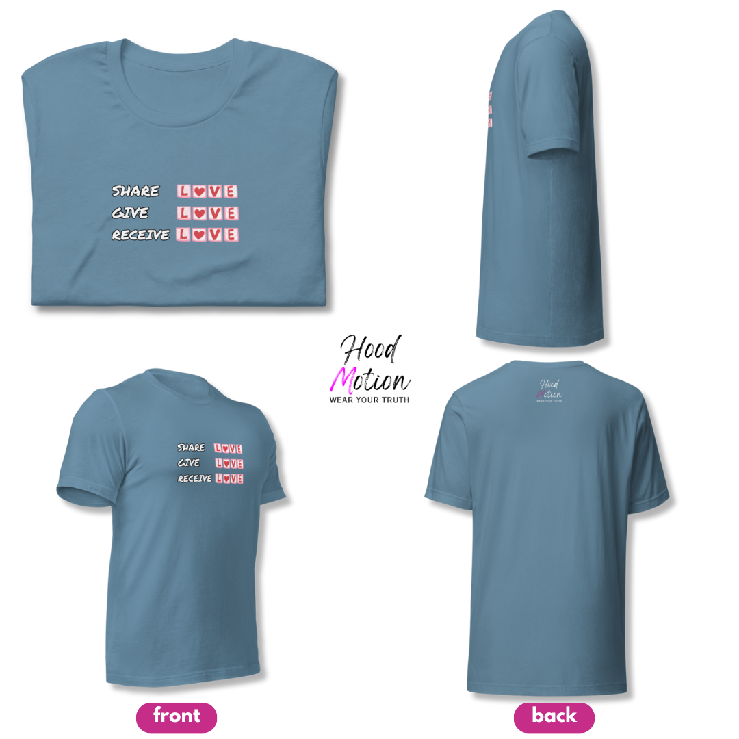 Share Give Receive Love - Unisex T-Shirt