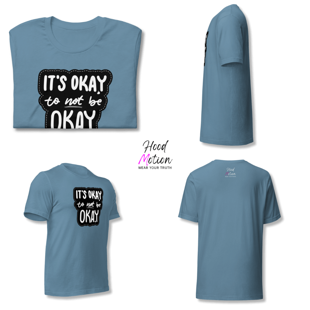 It's Okay to not be Okay - Unisex T-shirt