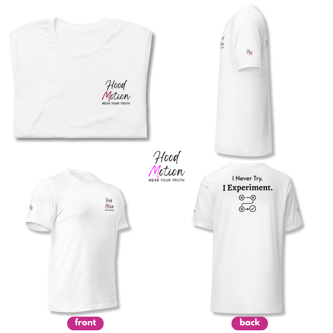 I Never Try. I Experiment - Unisex T-Shirt (with Sleeve and Left Chest Embroidery + Back print)