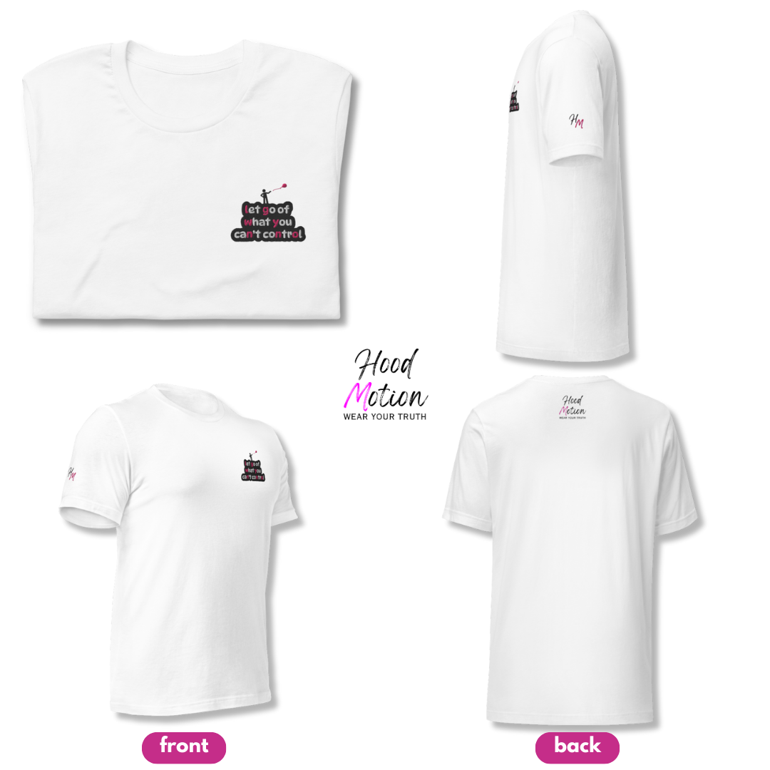 Let Go Of What You Can't Control - Unisex T-shirt (with Left Chest and Sleeve Embroidery)
