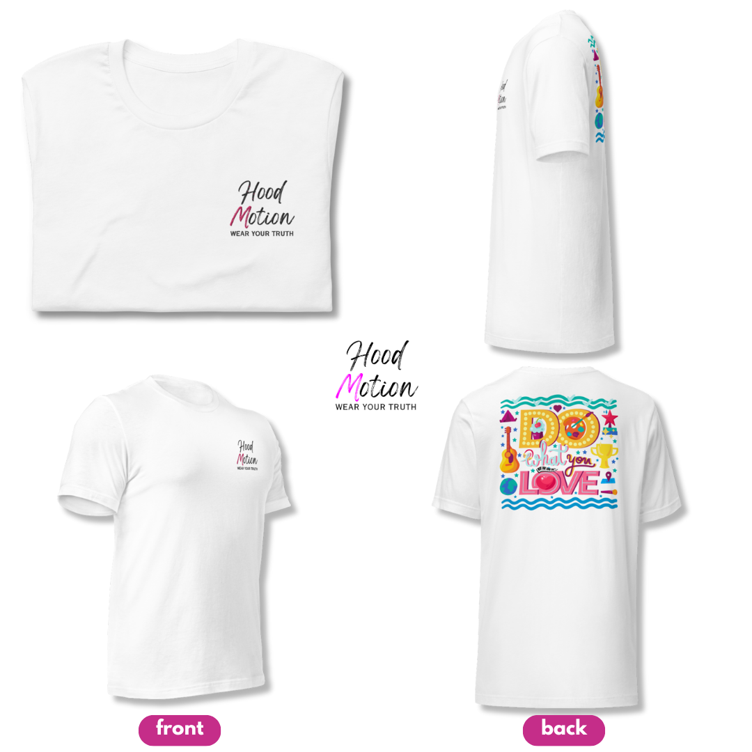 Do What You Love - Unisex T-Shirt (with Left Chest Embroidery and Backprint)