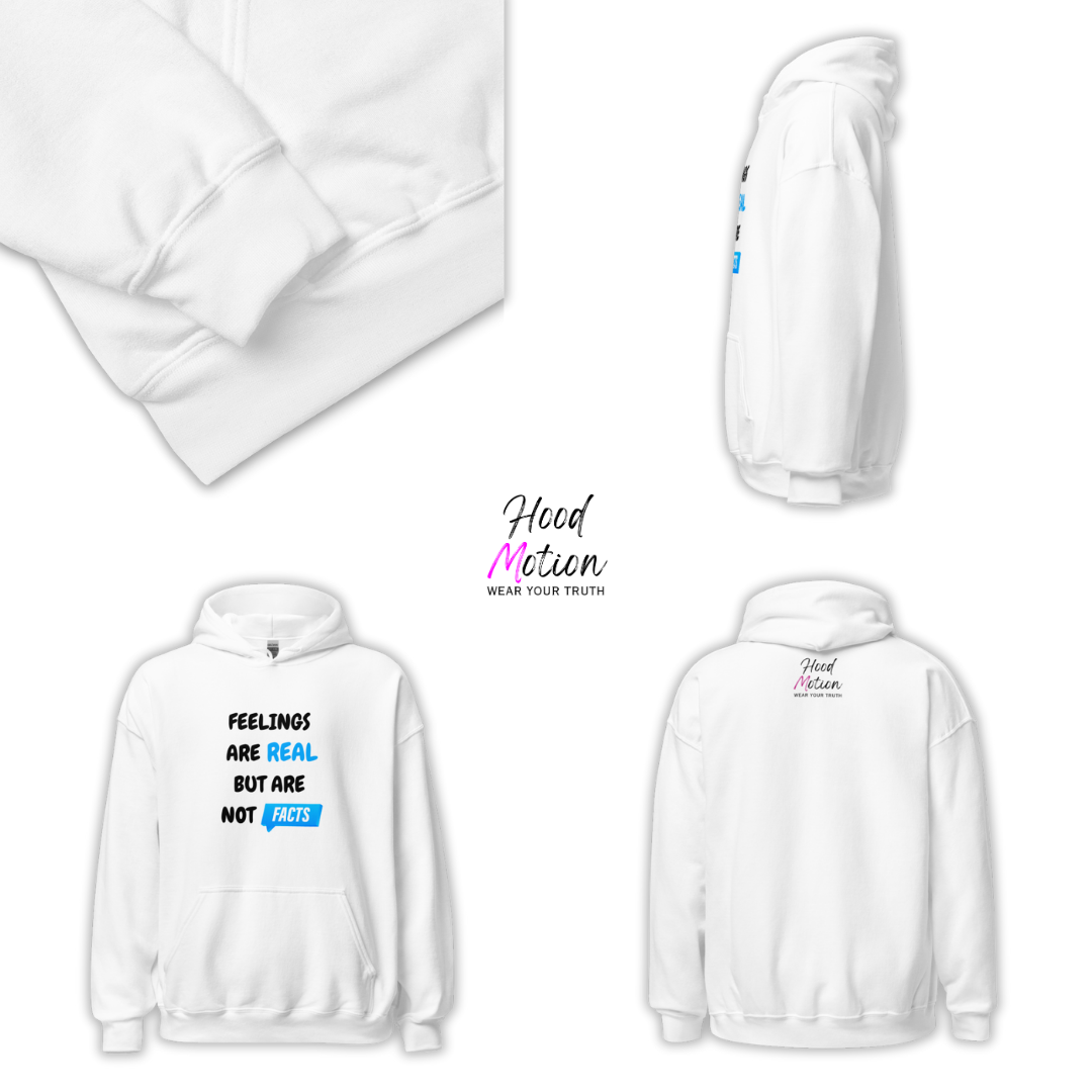 Feelings Are Real But Are Not Facts - Unisex Hoodie