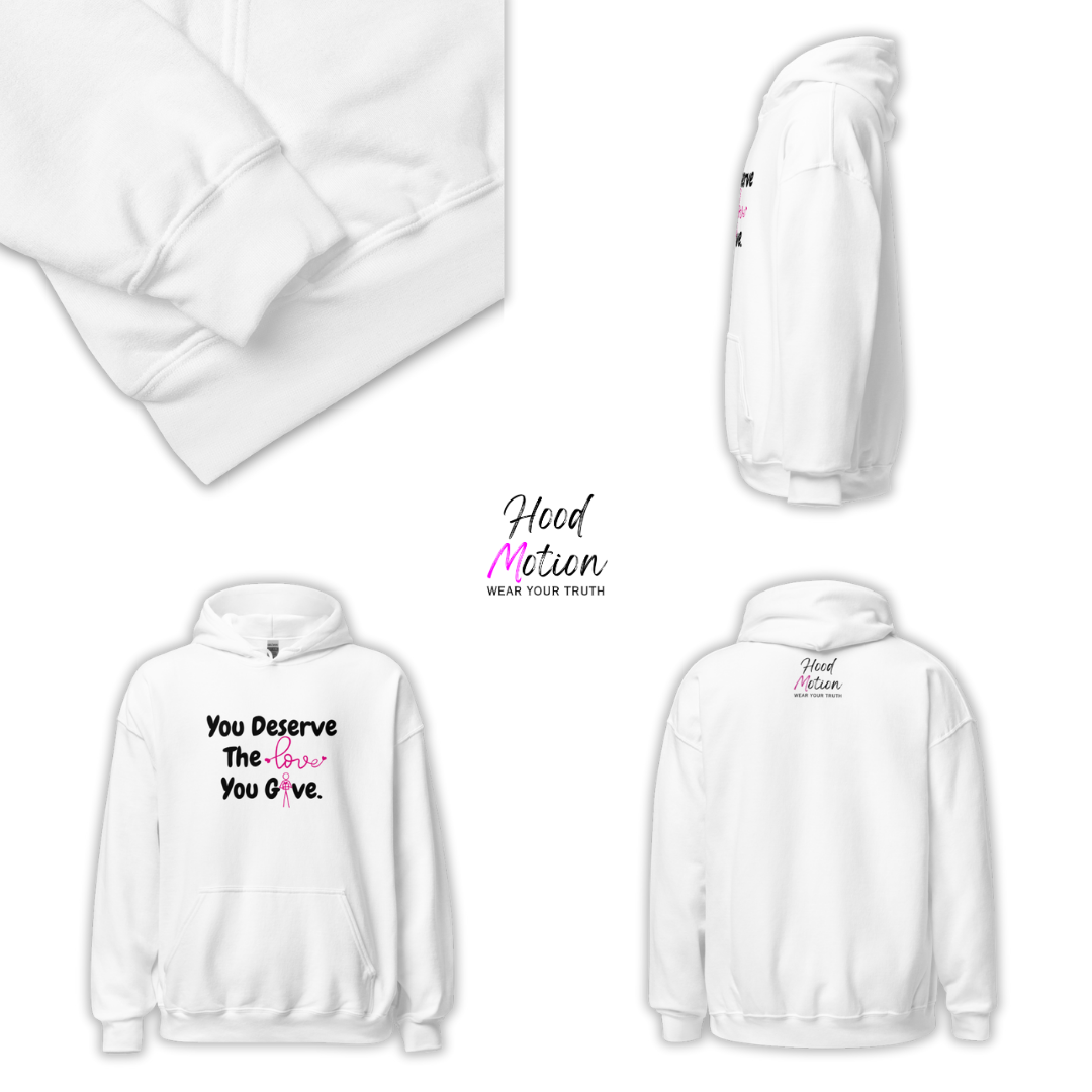 You Deserve The Love You Give v1 - Unisex Hoodie