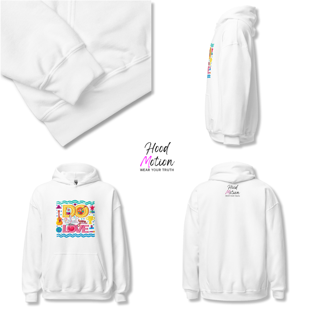 Do What You Love - Unisex Hoodie