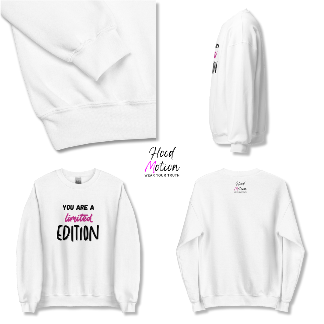 You Are a Limited Edition - Unisex Sweatshirt