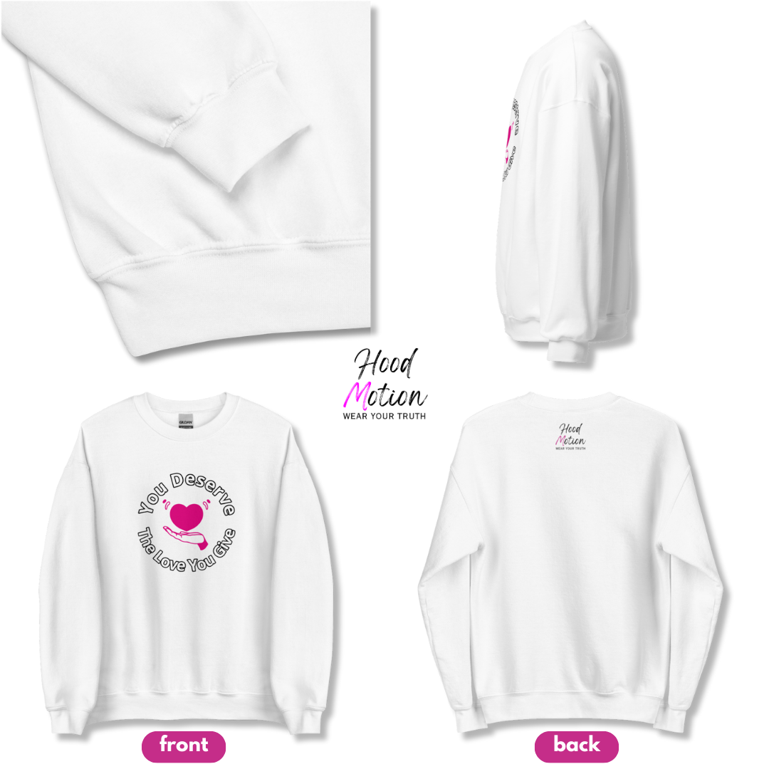 You Deserve The Love You Give v2 - Unisex Sweatshirt