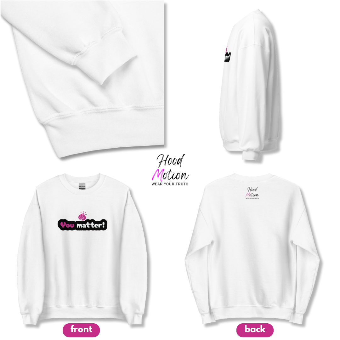 You Matter - Unisex Sweatshirt