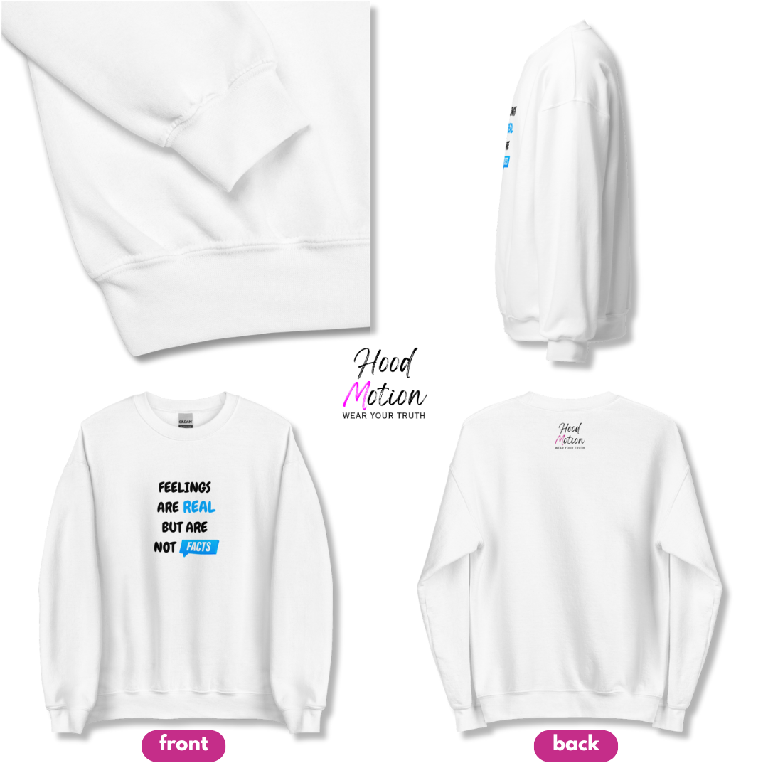 Feelings Are Real But Are Not Facts - Unisex Sweatshirt