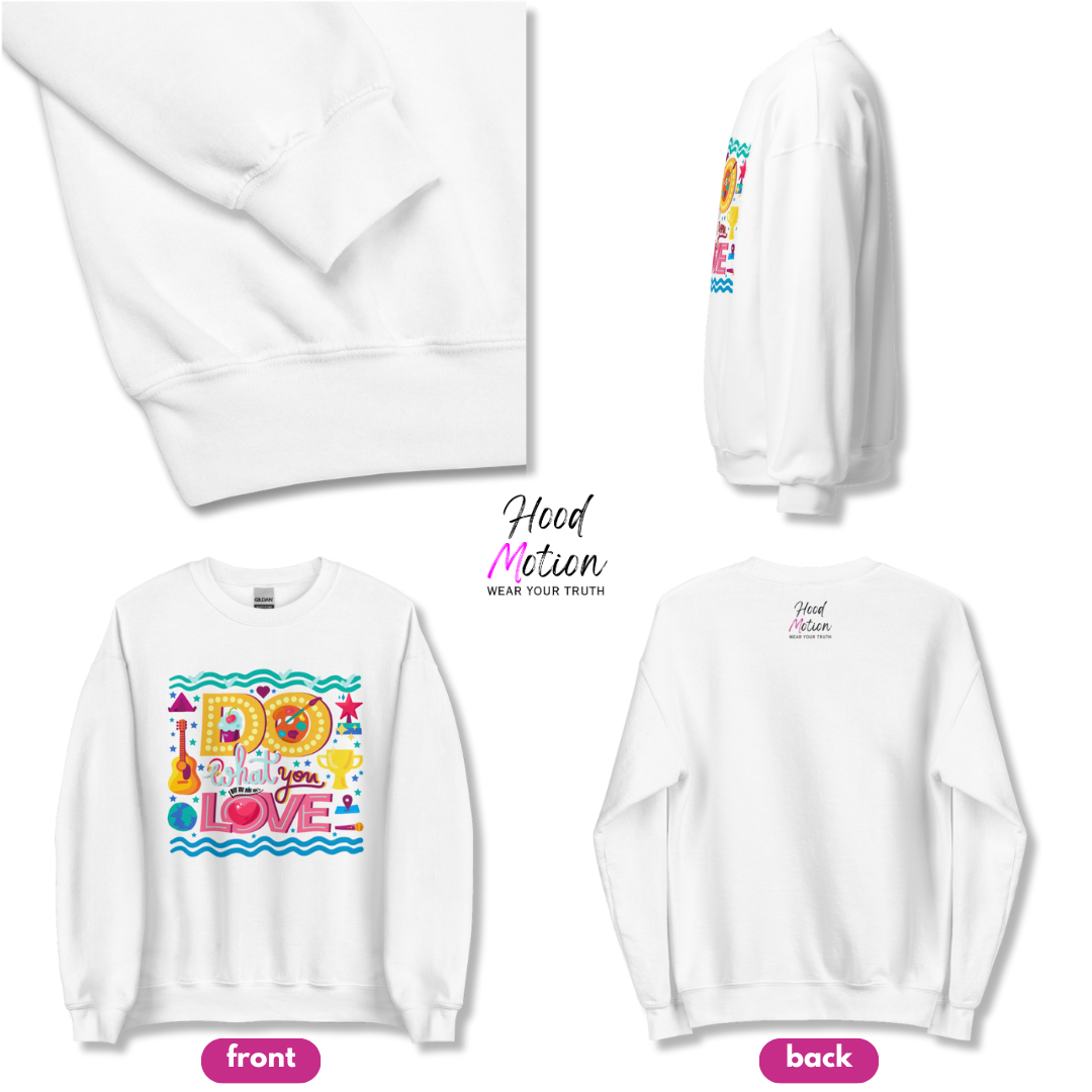 Do What You Love - Unisex Sweatshirt
