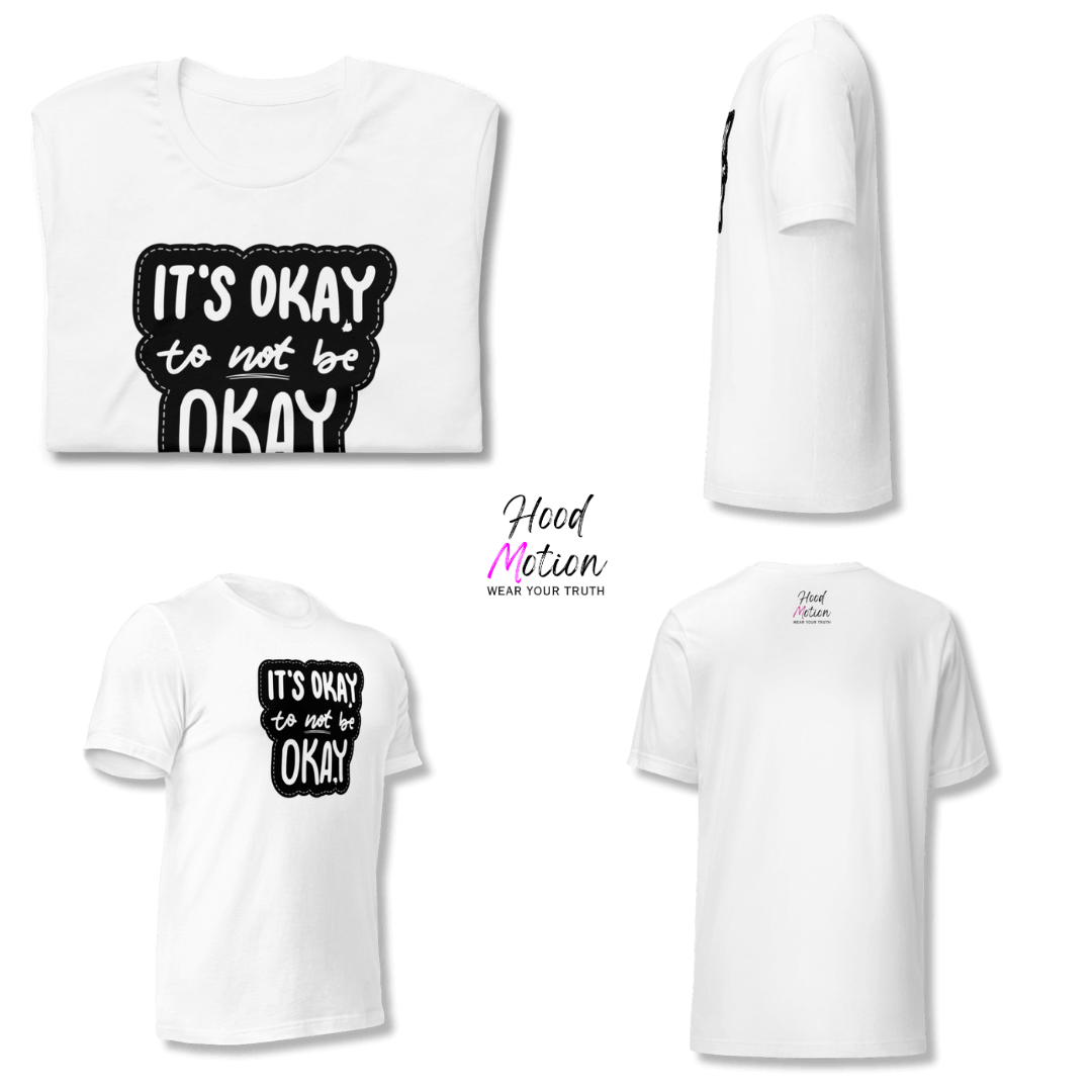 It's Okay to not be Okay - Unisex T-shirt