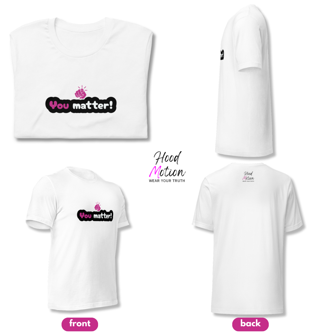 You Matter - Unisex T-Shirt