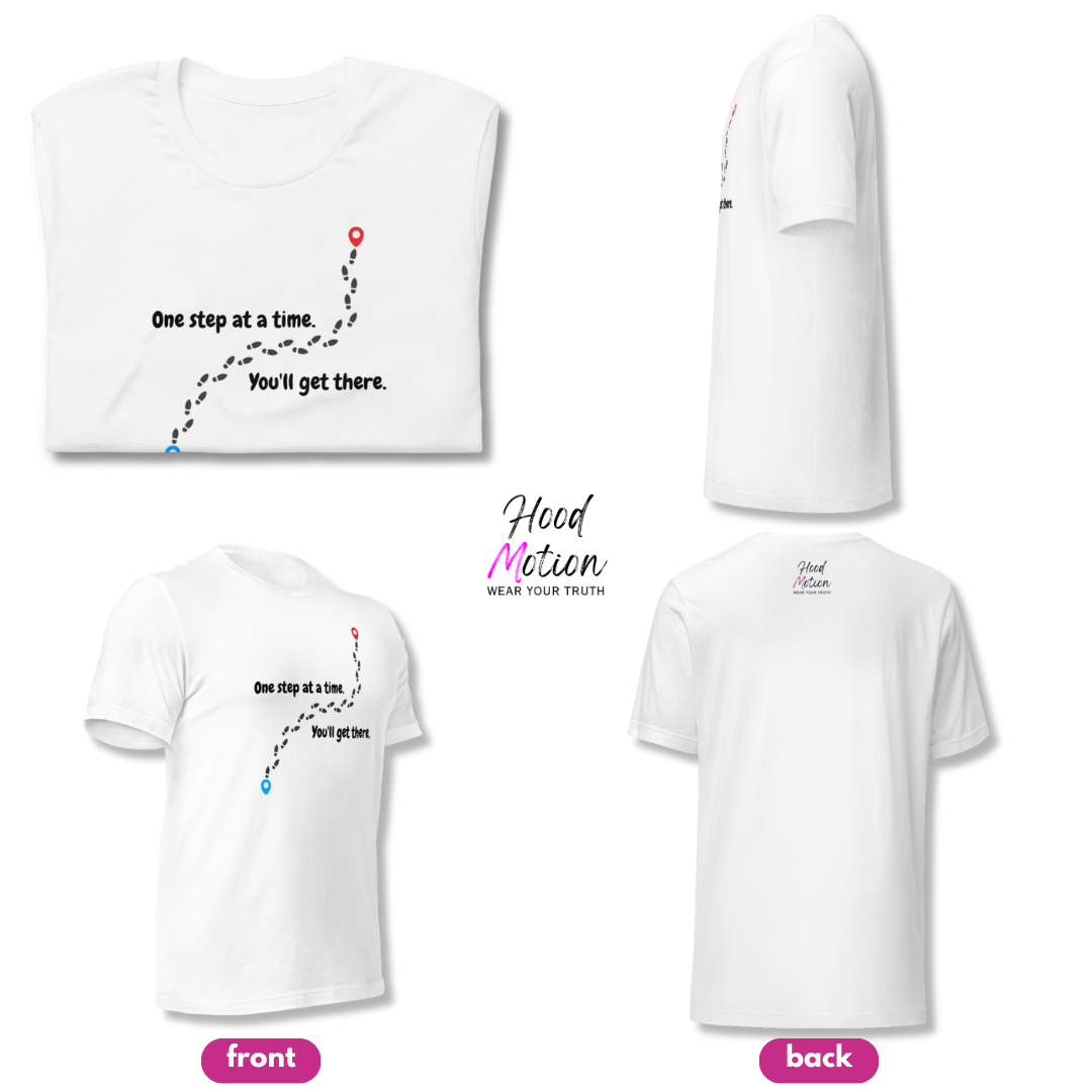 One Step At a Time - Unisex T-Shirt
