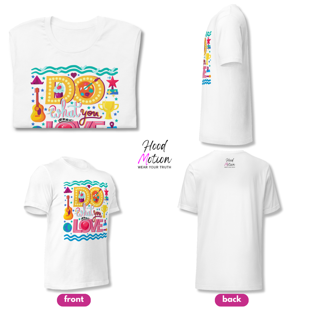 Do What You Love - Unisex T-shirt