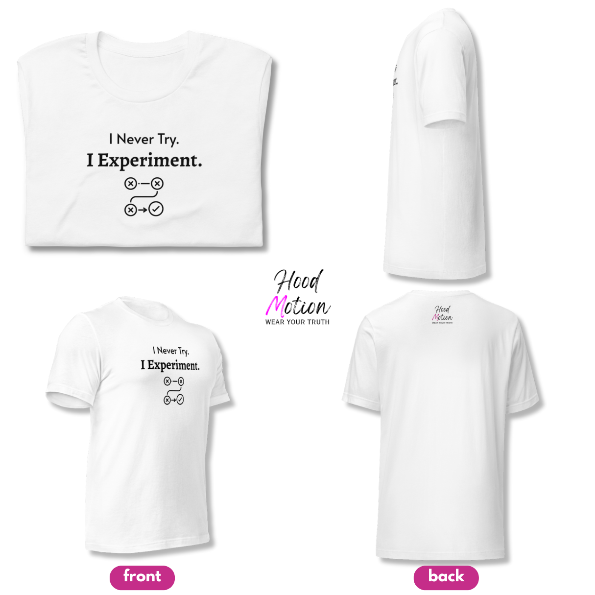 I Never Try. I Experiment - Unisex T-Shirt